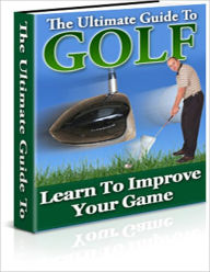 Title: The Ultimate Guide To Golf, Author: Rene Dillon