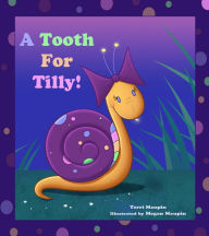 Title: A Tooth For Tilly!, Author: Terri Maupin