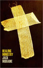 Healing Ministry: A Training Manual for Believers