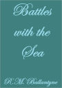 Battles With The Sea