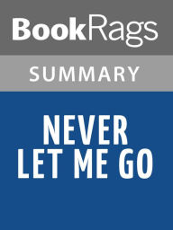 Title: Never Let Me Go by Kazuo Ishiguro l Summary & Study Guide, Author: BookRags