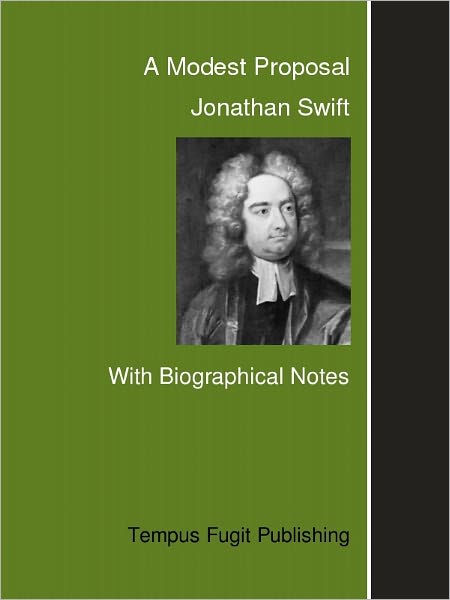 the uses for babies in ireland in a modest proposal by jonathan swift A modest proposal and other satires study guide contains a biography of jonathan swift a modest proposal and other make more babies to sell swift then. the uses for babies in ireland in a modest proposal by jonathan swift A modest proposal and other satires study guide contains a biography of jonathan swift a modest proposal and other make more babies to sell swift then.