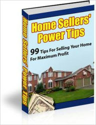 Title: 99 Tips for Selling Your Home for Maximum Profit - Home Seller's Power Tips, Author: Irwing