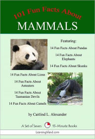 Title: 101 Fun Facts About Mammals, Author: Caitlind Alexander