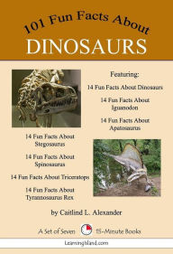 Title: 101 Fun Facts About Dinosaurs, Author: Caitlind Alexander