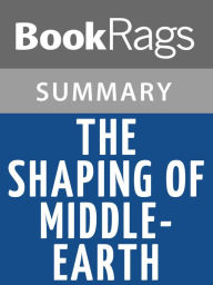 Title: The Shaping of Middle-earth by J. R. R. Tolkien l Summary & Study Guide, Author: BookRags
