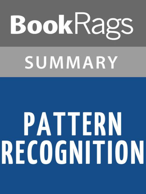 Pattern Recognition Cliff Notes | pattern recognition by william gibson l summary study Pattern Recognition Cliff Notes | pattern recognition by william gibson l summary study