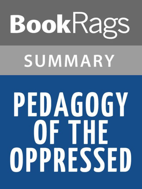 Pedagogy of the Oppressed by Paulo Freire l Summary & Study Guide by