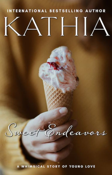 Sweet Endeavors: A Whimsical Novel of Young Love