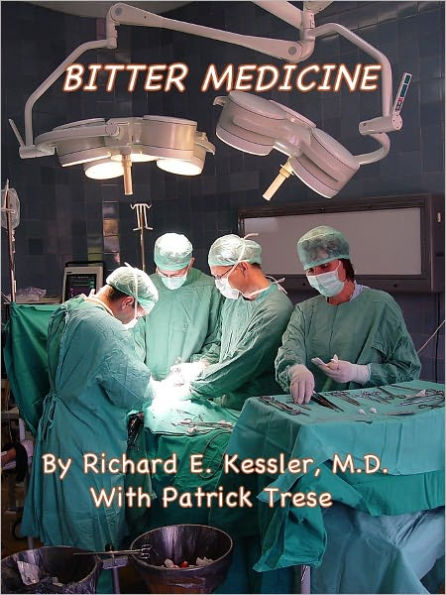 BITTER MEDICINE: What I've Learned and Teach about Malpractice Lawsuits (And How to Avoid Them)