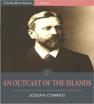 Title: An Outcast of the Islands (Illustrated), Author: Joseph Conrad