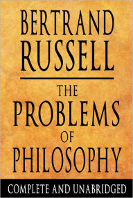 Title: The Problems of Philosophy : Complete and Unabridged, Author: Bertrand Russell
