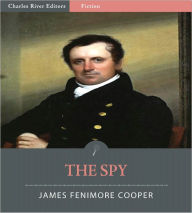 Title: The Spy--A Tale of the Neutral Ground (Illustrated), Author: James Fenimore Cooper