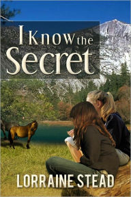 Title: I Know the Secret, Author: Lorraine Stead