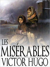 Title: Les Miserables by Victor Hugo - Original Version (Bentley Loft Classics book #35), Author: Victor Hugo