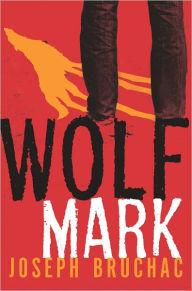 Title: Wolf Mark, Author: Joseph Bruchac