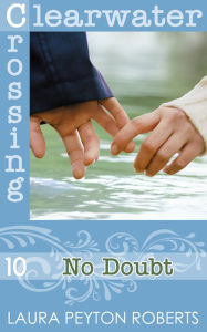 Title: No Doubt (Clearwater Crossing Series #10), Author: Laura Peyton Roberts