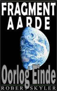Title: Fragment Aarde - 002 - Oorlog Einde (Afrikaans Edition), Author: Robert Skyler