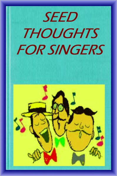SEED THOUGHTS FOR SINGERS