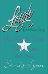 Leigh, Drama Queen in Training: Book Three - The Trouble With Co-Workers