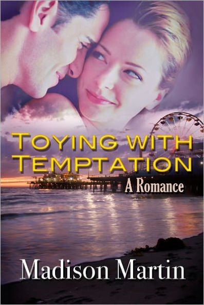 Toying With Temptation: A Romance