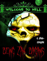 Title: Being Zak Bagans (Welcome to Hell Series), Author: O. Penn-Coughin