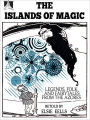 The Islands of Magic: Legned, Folk, and Fairy Tales from the Azores (Illustrated)