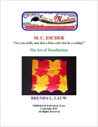 Title: Learning from the Masters--The Art of Tessellations with MC Escher, Author: Brenda Lauw