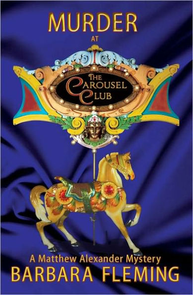 Murder at the Carousel Club: A Matthew Alexander Mystery