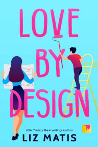 Title: Love By Design, Author: Liz Matis