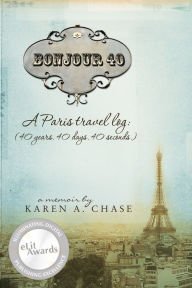 Bonjour 40: A Paris Travel Log (40 years. 40 days. 40 seconds.)