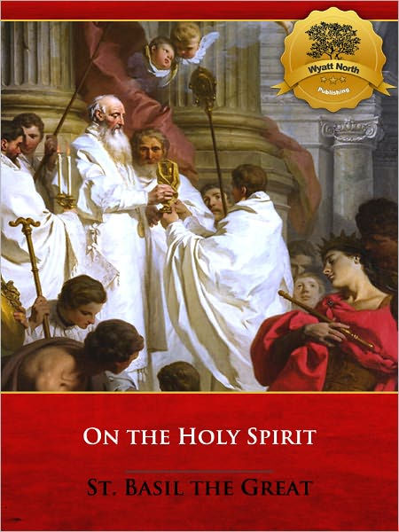 Of the Holy Spirit De Spiritu Sancto Illustrated by St. Basil