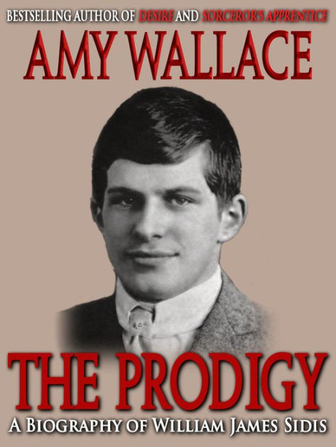 amy wallace prodigy a biography of william sidis - AbeBooks