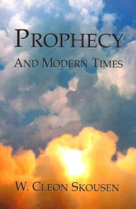 Title: Prophecy and Modern Times, Author: W. Cleon Skousen