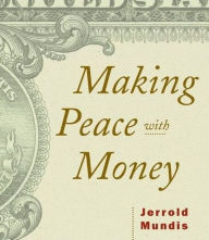Title: Making Peace with Money, Author: Jerrold Mundis