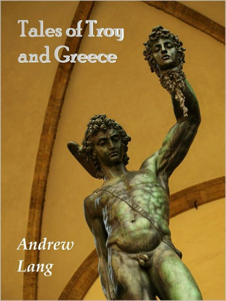 Tales of Troy and Greece [Illustrated, With ATOC]