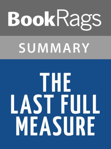 The Last Full Measure by Jeffrey Shaara l Summary & Study Guide
