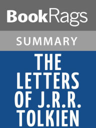 Title: The Letters of J.R.R. Tolkien by J. R. R. Tolkien l Summary & Study Guide, Author: BookRags