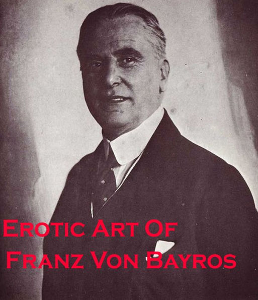 Erotic Art Of Franz Von Bayros: Austrian Erotic Illustrator!