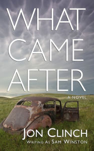 Title: What Came After, Author: Jon Clinch