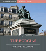Title: The Borgias (Illustrated), Author: Alexandre Dumas