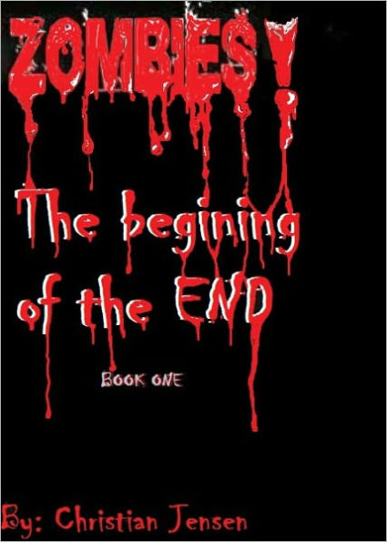 ZOMBIES!...The begining of the END