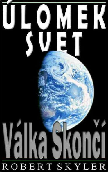 Úlomek Svet - 002 - Válka Skončí (Czech Edition)