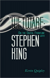 Wetware: On the Digital Frontline with Stephen King