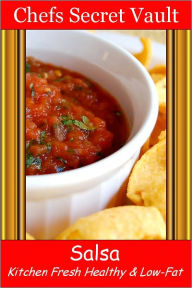 Title: Salsa - Kitchen Fresh - Healthy & Low-Fat, Author: Chefs Secret Vault