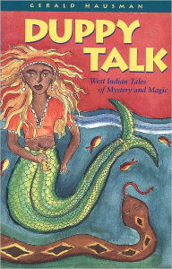 Title: Duppy Talk: West Indian Tales of Mystery and Magic, Author: Gerald Hausman