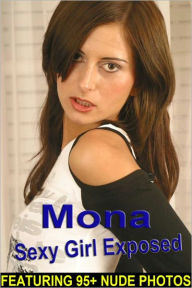 Mona - Sexy Girl Exposed (Nude Women Photos)