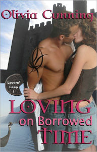 Title: Loving on Borrowed Time (Lovers Leap Series #1), Author: Olivia Cunning