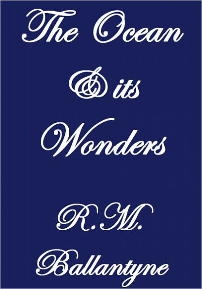 The Ocean And Its Wonders