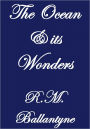 The Ocean And Its Wonders